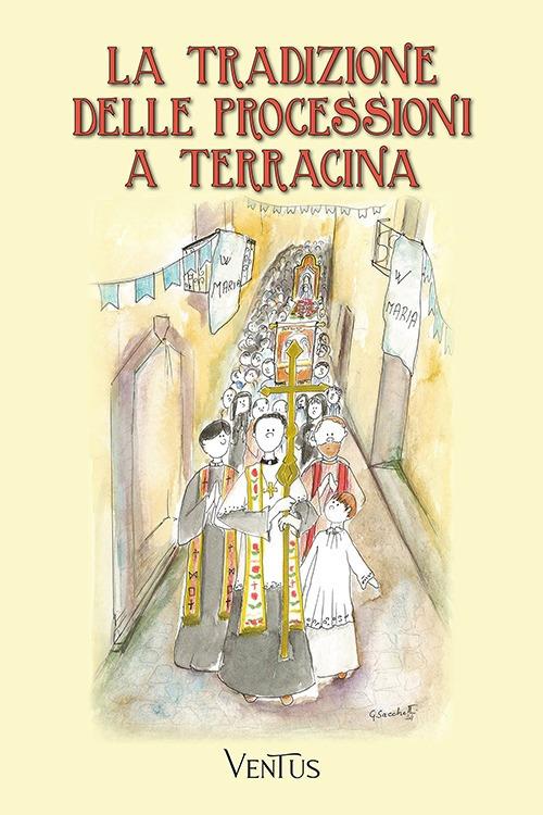 La tradizione delle processioni a Terracina - Anna Maria Masci - copertina