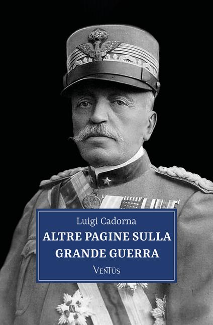 Altre pagine sulla grande guerra - Luigi Cadorna - ebook