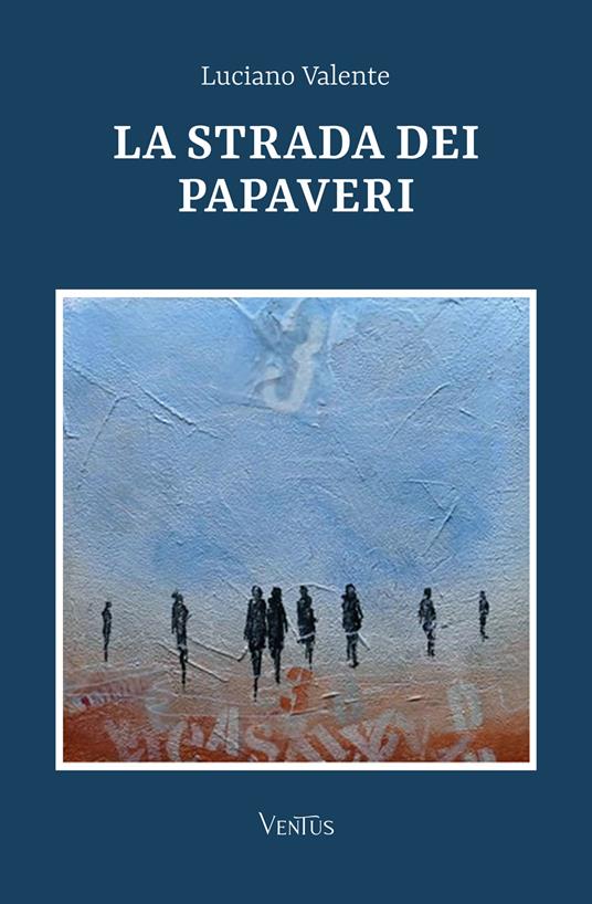 La strada dei papaveri - Luciano Valente - ebook
