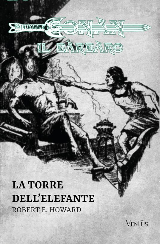 La torre dell'elefante. Conan il barbaro - Robert E. Howard - ebook