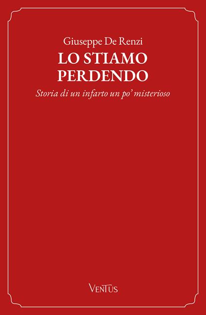 Lo stiamo perdendo - Giuseppe De Renzi - ebook