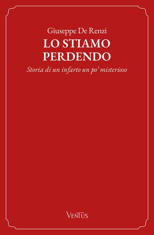 Lo stiamo perdendo - Giuseppe De Renzi - ebook