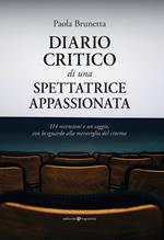 Diario critico di una spettatrice appassionata. 114 recensioni e un saggio, con lo sguardo alla meraviglia del cinema