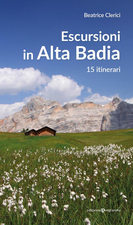 Escursioni in Alta Badia. 15 itinerari - Beatrice Clerici - copertina