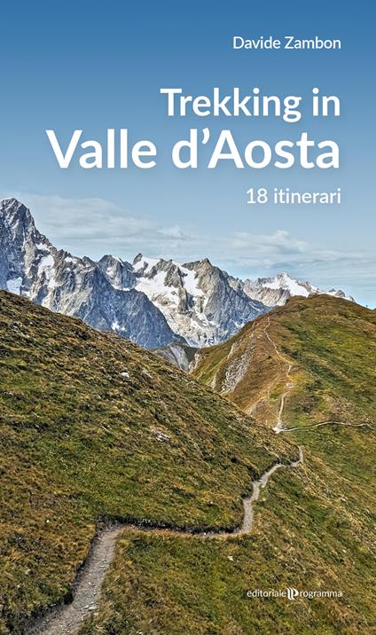 Trekking in valle d'Aosta. 18 itinerari - Davide Zambon - copertina