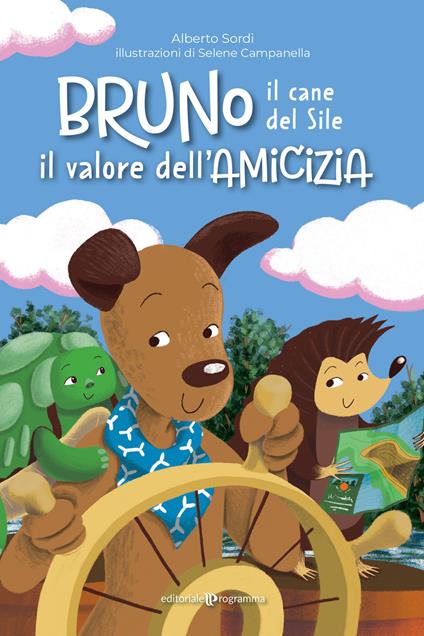 Bruno il cane del sile. Il valore dell'amicizia - Alberto Sordi - copertina