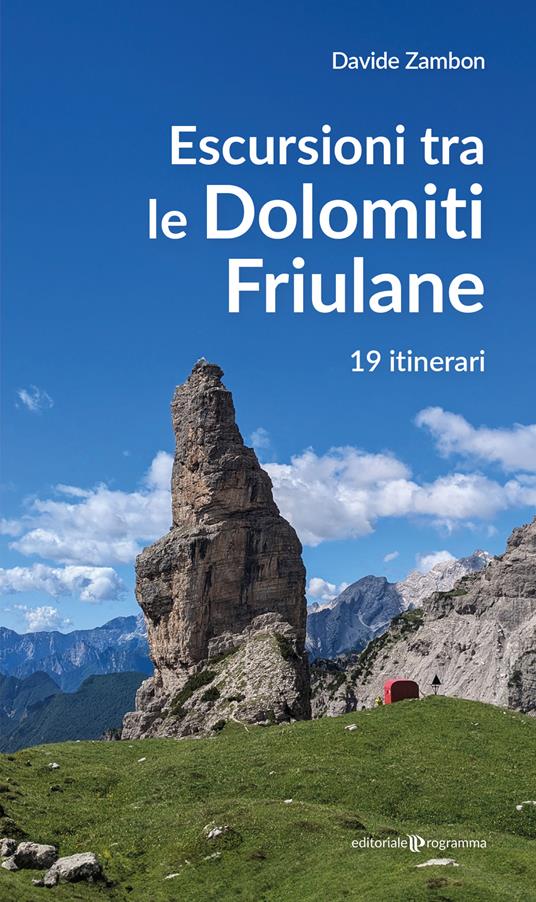 Escursioni tra le Dolomiti friulane. 19 itinerari - Davide Zambon - copertina