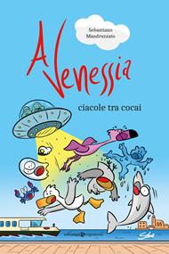 A Venessia. Ciacole tra cocai