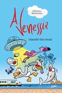 Libro A Venessia. Ciacole tra cocai Sebastiano Mandruzzato