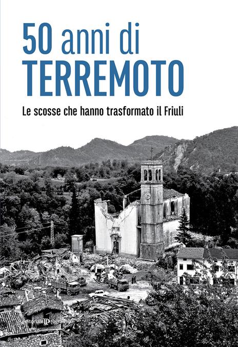 50 anni di terremoto. Le scosse che hanno trasformato il Friuli - copertina