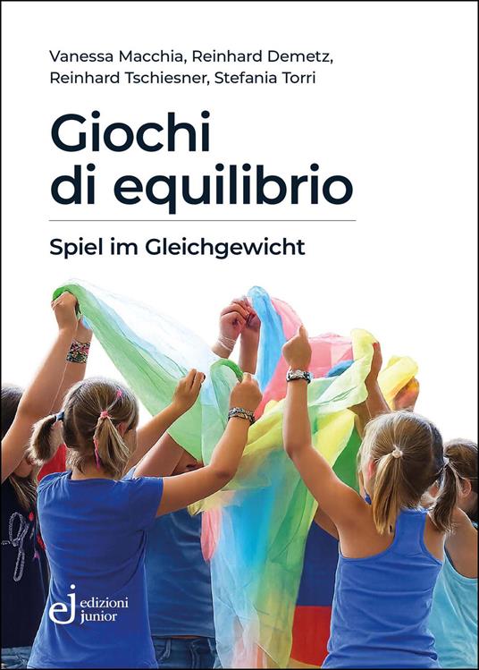 Giochi di equilibrio. Il potere formativo del circo - Vanessa Macchia,Reinhard Demetz,Reinhard Tschiesner - copertina