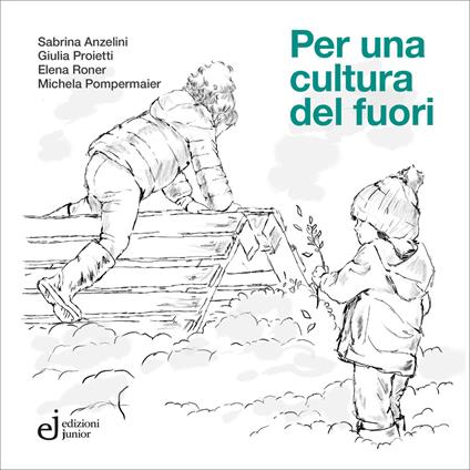 Per una cultura del fuori - Sabrina Anzelini,Giulia Proietti,Elena Roner - copertina