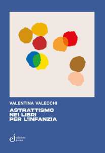 Libro Astrattismo nei libri per l'infanzia Valentina Valecchi