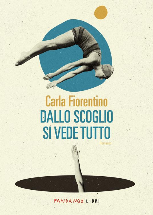 Dallo scoglio si vede tutto - Carla Fiorentino - copertina