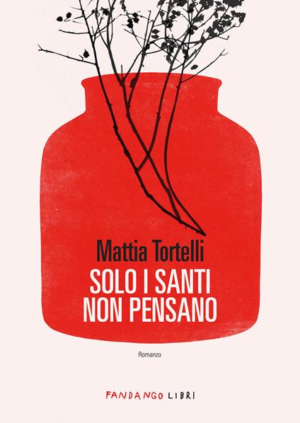 Solo i santi non pensano - Mattia Tortelli - copertina