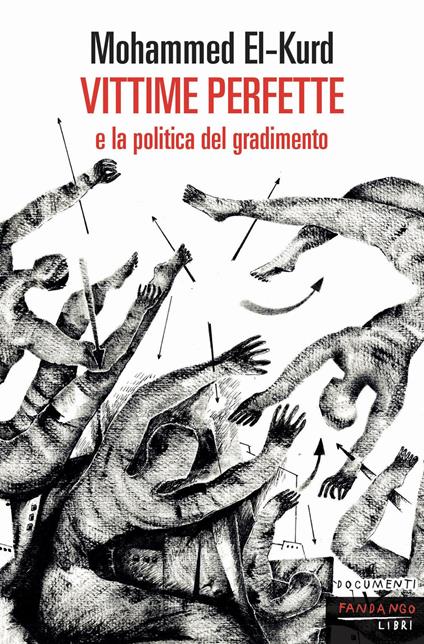Vittime perfette e la politica del gradimento - Mohammed El Kurd - copertina