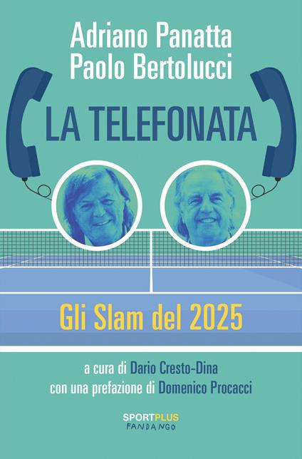 La telefonata. Gli Slam del 2025 - Adriano Panatta,Paolo Bertolucci - copertina