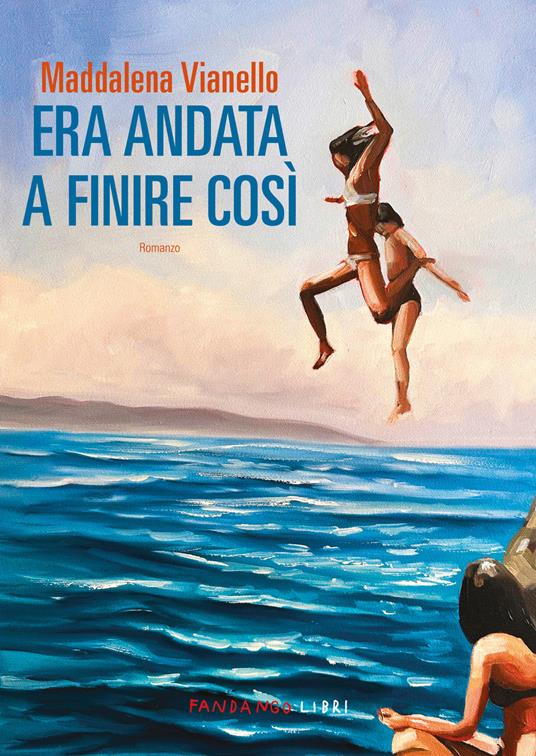 Era andata a finire così - Maddalena Vianello - ebook