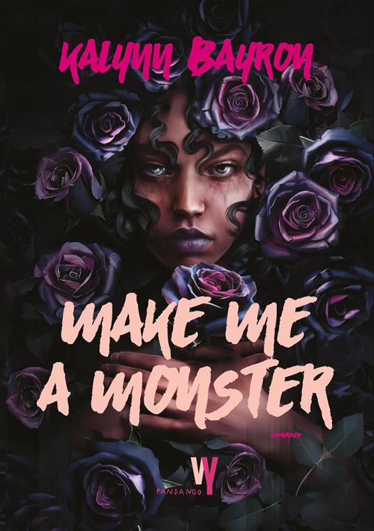 Make me a monster. Ediz. italiana - Kalynn Bayron - copertina