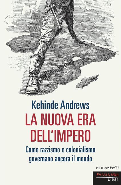 La nuova era dell'impero. Come razzismo e colonialismo governano ancora il mondo - Kehinde Andrews - ebook