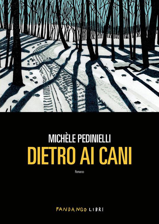 Dietro ai cani - Michèle Pedinielli - copertina