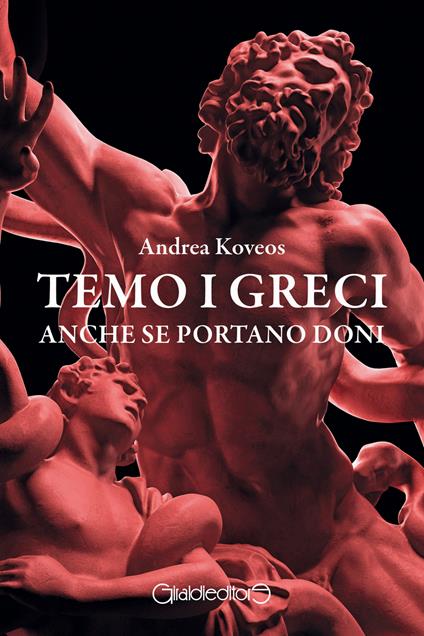 Temo i Greci anche se portano doni - Andrea Koveos - copertina