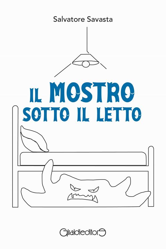 Il mostro sotto il letto - Salvatore Savasta - copertina