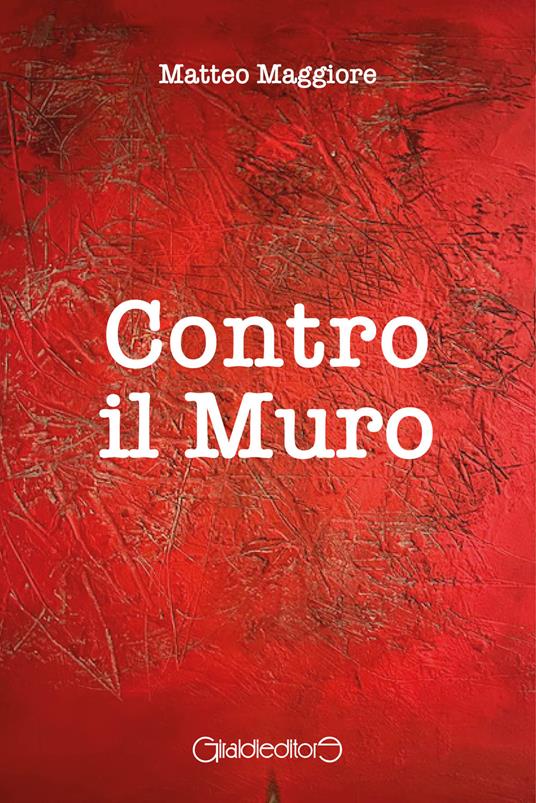 Contro il muro - Matteo Maggiore - ebook