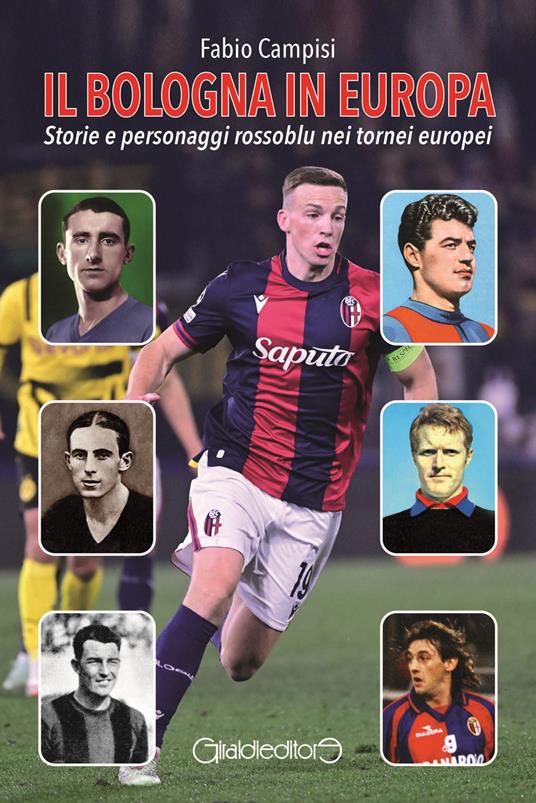 Il Bologna in Europa. Storie e personaggi rossoblu nei tornei europei - Fabio Campisi - copertina
