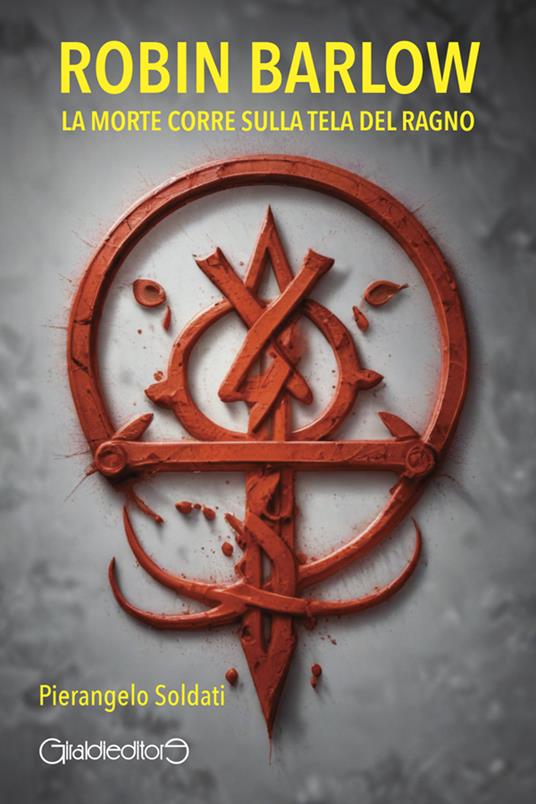 Robin Barlow. La morte corre sulla tela del ragno - Pierangelo Soldati - ebook