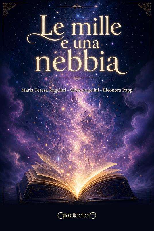 Le mille e una nebbia - Maria Teresa Angelini,Silvia Angelini,Eleonora Papp - copertina