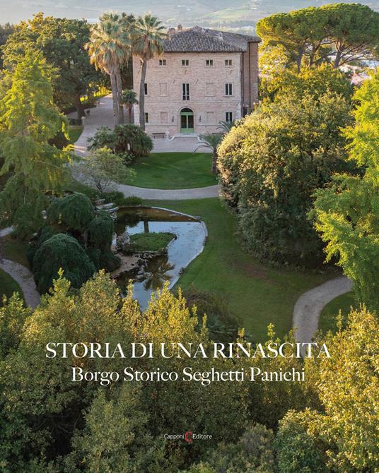 Storia di una rinascita. Borgo Storico Seghetti Panichi. Ediz. italiana e inglese - copertina