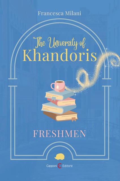 The university of Khandoris. Freshmen - Francesca Milani - copertina