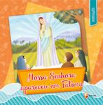 Nossa Senhora apareceu em Fátima. Ediz. illustrata