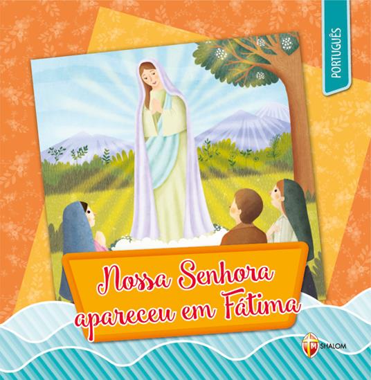 Nossa Senhora apareceu em Fátima. Ediz. illustrata - copertina