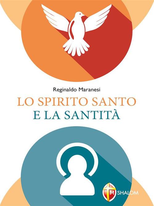 Lo Spirito Santo e la santità - Reginaldo Maranesi - ebook