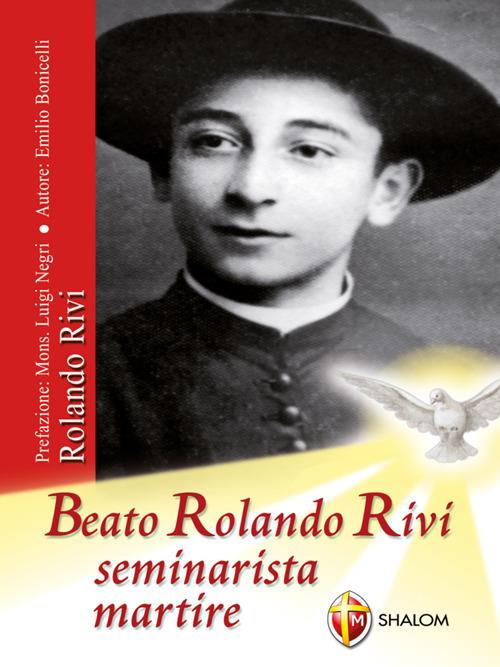 Beato Rolando Rivi seminarista martire - Emilio Bonicelli - ebook