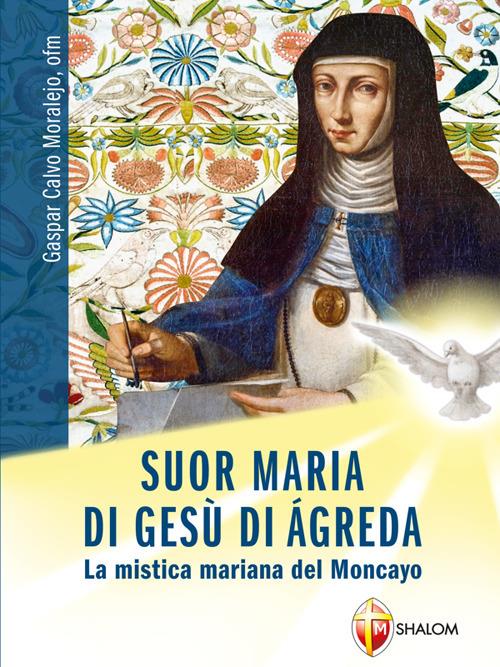 Suor Maria di Gesù di Àgreda. La mistica mariana del Moncayo - Gaspar Calvo Moralejo - ebook