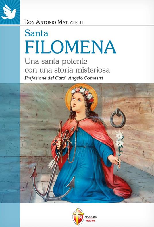 Santa Filomena. Una santa potente con una storia misteriosa - Antonio Mattatelli - copertina