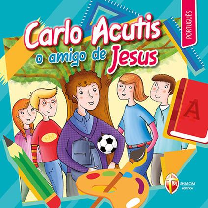 Carlo Acutis o amigo de Jesus - copertina