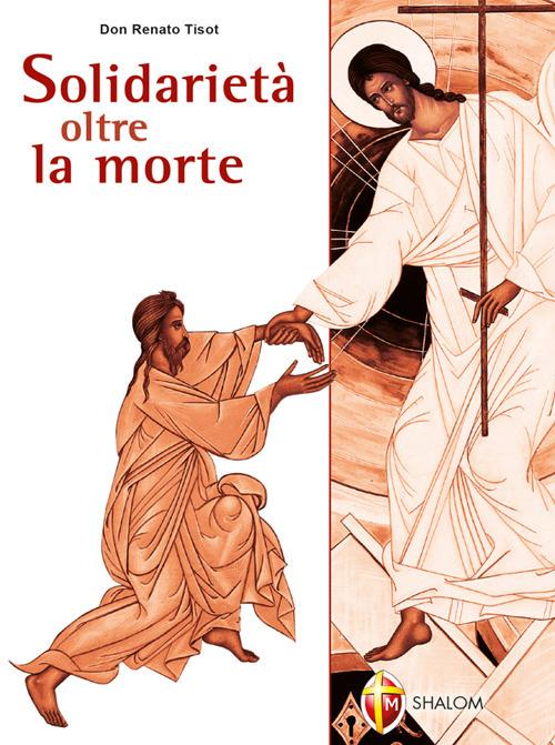 Solidarietà oltre la morte 2006 - Renato Tisot - ebook