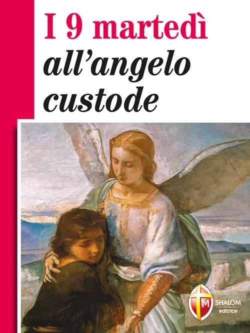 I 9 martedì all'angelo custode - Editrice Shalom - ebook