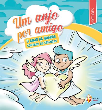 Um anjo por amigo. O anjo da guarda contado às crianças - copertina
