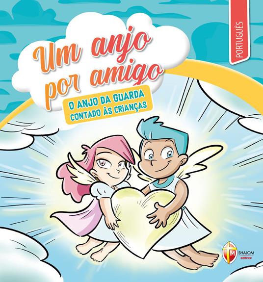 Um anjo por amigo. O anjo da guarda contado às crianças - copertina