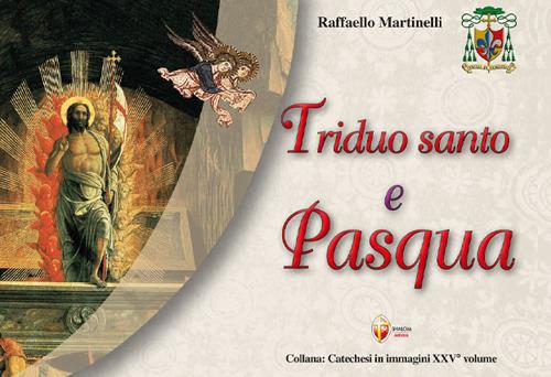 Triduo santo e Pasqua - Raffaello Martinelli - copertina