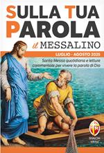 Sulla tua parola. Messalino. Letture della messa commentate per vivere la parola di Dio. Luglio-agosto 2025