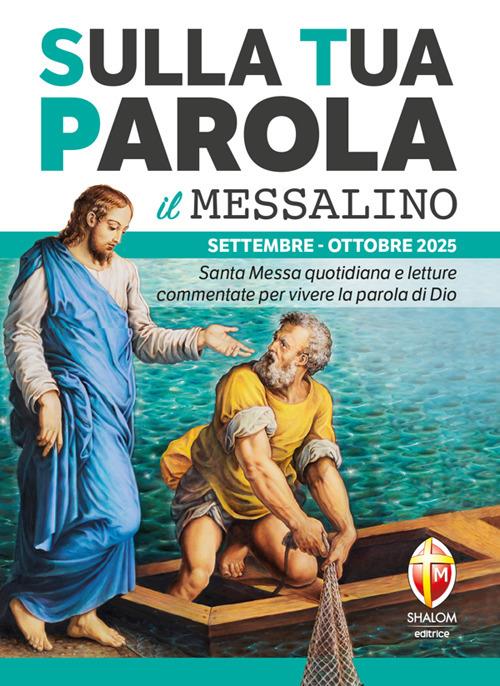 Sulla tua parola. Messalino. Letture della messa commentate per vivere la parola di Dio. Settembre-ottobre 2025 - Editrice Shalom - ebook
