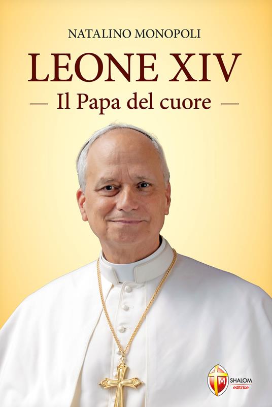Leone XIV. Il papa del cuore - Natalino Monopoli - copertina