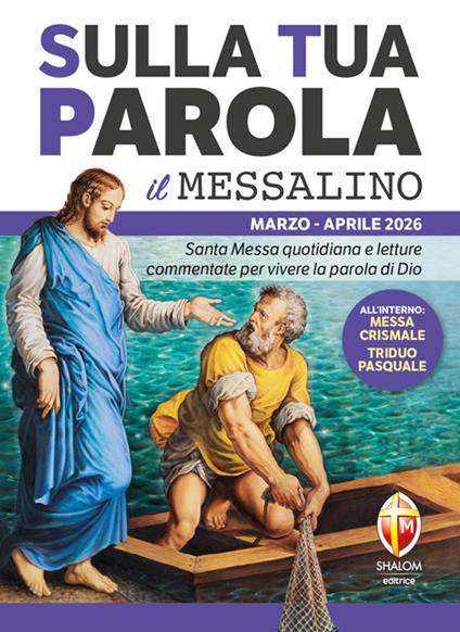 Sulla tua parola. Messalino. Letture della messa commentate per vivere la parola di Dio. Marzo aprile 2026 - Editrice Shalom - ebook