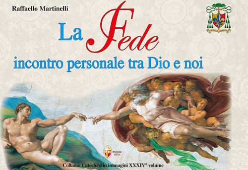 La fede incontro personale tra Dio e noi - Raffaello Martinelli - copertina